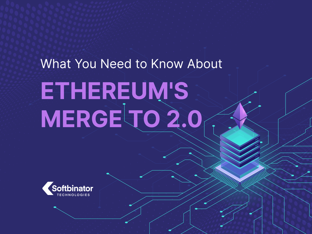 What You Need to Know About Ethereum’s Merge to 2.0