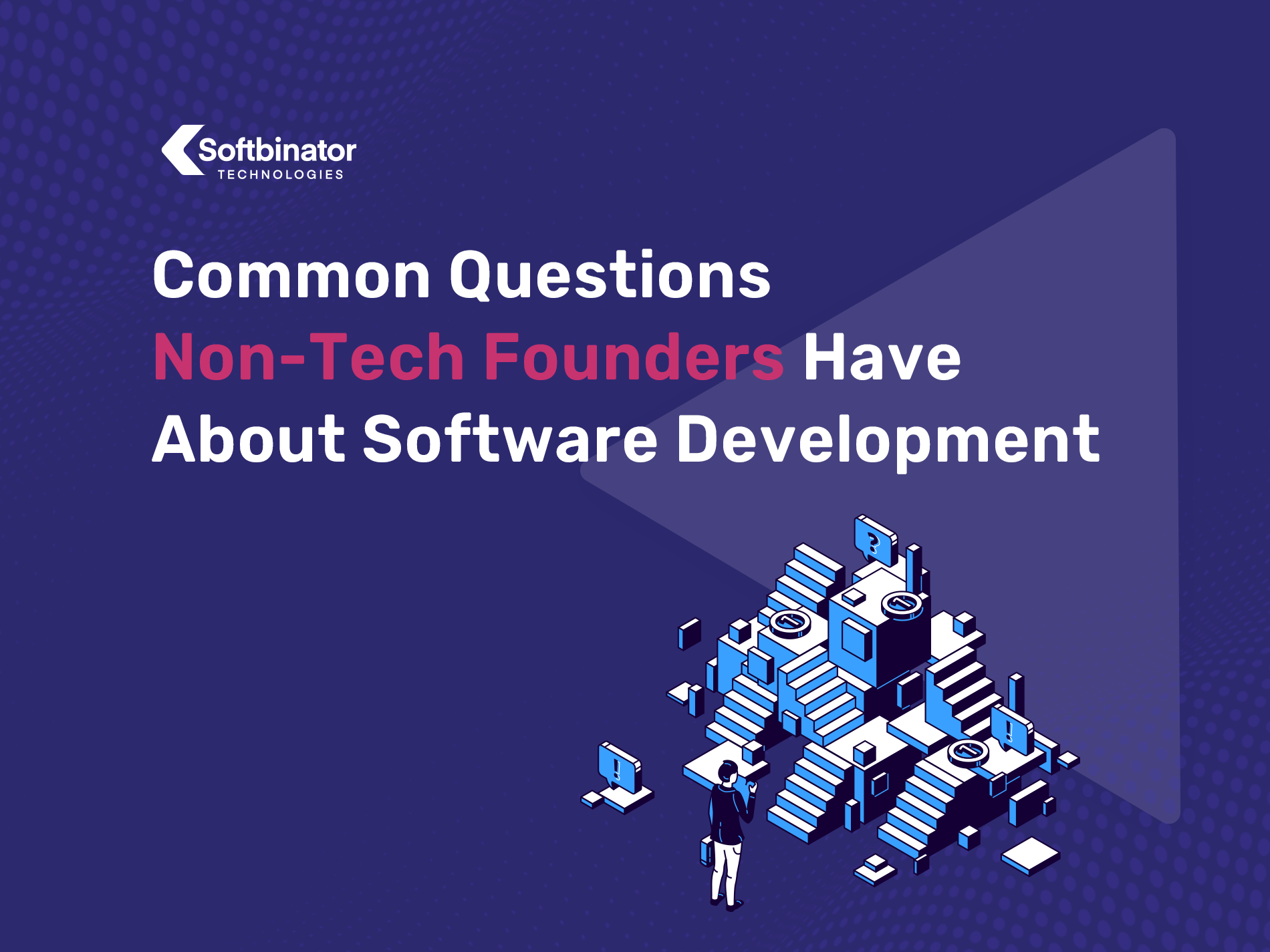 Questions Non-Tech Founders Have About Software Development